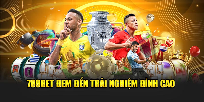 Nhà Cái 789BET - Link 789 BET Chính Thức Duy Nhất 2025 15 789BET đem đến trải nghiệm đỉnh cao